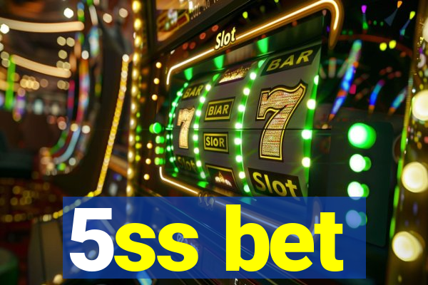 5ss bet